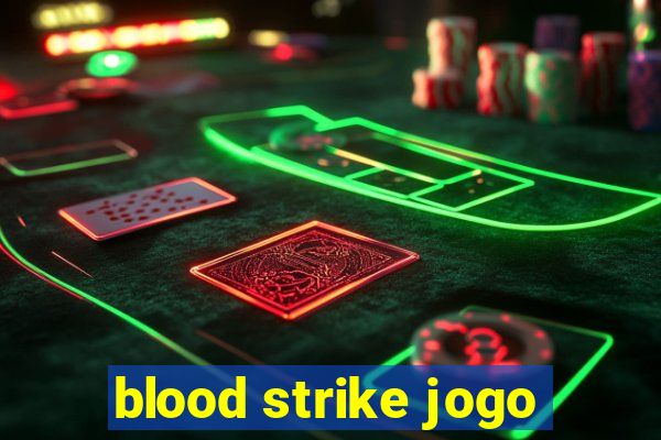 blood strike jogo